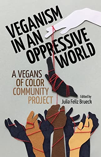 Stock image for Veganism in an Oppressive World: A Vegans-of-Color Community Project for sale by SecondSale