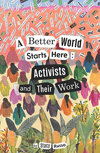 Stock image for A Better World Starts Here: Activists and Their Work for sale by ThriftBooks-Dallas