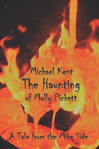 Stock image for The Haunting of Molly Pickett: A Tale from the Mike-Side (The Guardian Angel Series) (Volume 1) for sale by SecondSale
