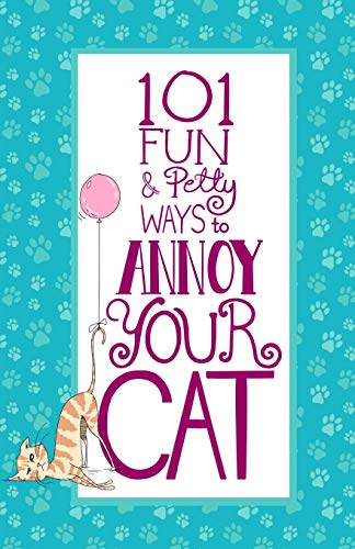 Stock image for 101 Fun & Petty Ways to Annoy Your Cat for sale by GF Books, Inc.