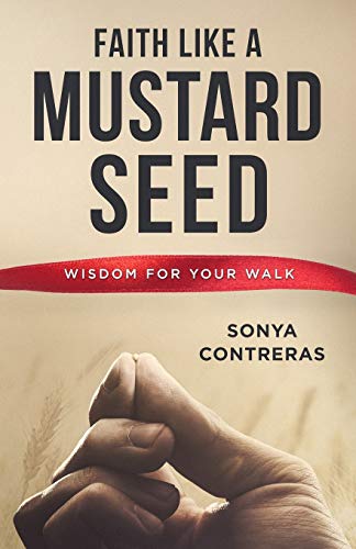 Stock image for Faith Like a Mustard Seed: Wisdom for Your Walk for sale by ThriftBooks-Atlanta