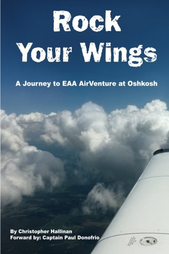 Imagen de archivo de Rock Your Wings: A Journey to EAA AirVenture at Oshkosh a la venta por Revaluation Books