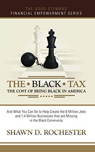 Stock image for The Black Tax: The Cost of Being Black in America for sale by SecondSale
