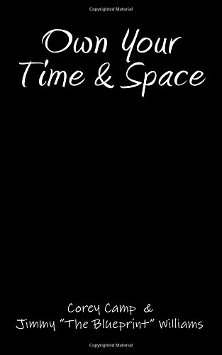 Stock image for Own Your Time & Space: Understanding The Value of Time & Space for sale by Better World Books