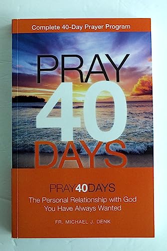 Stock image for Pray40Days: The Personal Relationship with God You Have Always Wanted for sale by Gulf Coast Books