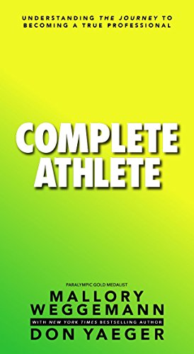 Stock image for Complete Athlete: Understanding the Journey to Becoming a True Professional for sale by Decluttr