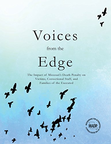 Stock image for Voices from the Edge: The Impact of Missouri's Death Penalty on Victims, Correctional Staff & Families of the Executed for sale by HPB Inc.