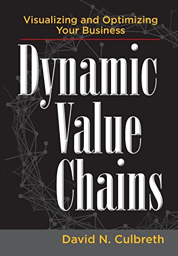 Stock image for Dynamic Value Chains: Visualizing and Optimizing Your Business for sale by Textbooks_Source