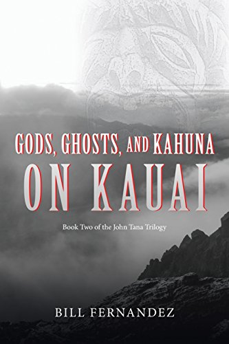 9780999032657: Gods, Ghosts, and Kahuna on Kauai: Book Two of the John Tana Trilogy (John Tana An Adventure Novel of Old Hawaii)