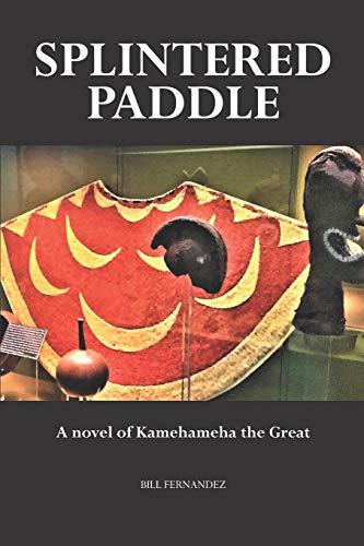 Stock image for Splintered Paddle: a Novel of Kamehameha the Great for sale by HPB-Diamond