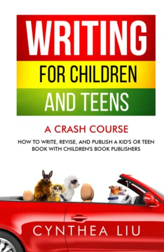 Beispielbild fr Writing for Children and Teens: A Crash Course: How to Write, Revise, and Publish a Kid's or Teen Book with Children's Book Publishers zum Verkauf von Books Unplugged