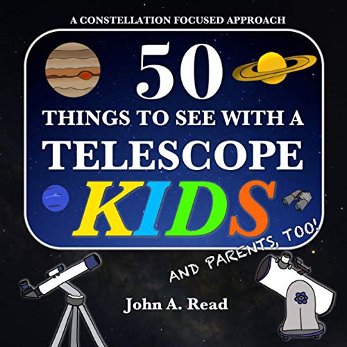 Beispielbild fr 50 Things To See With A Telescope - Kids: A Constellation Focused Approach zum Verkauf von WorldofBooks