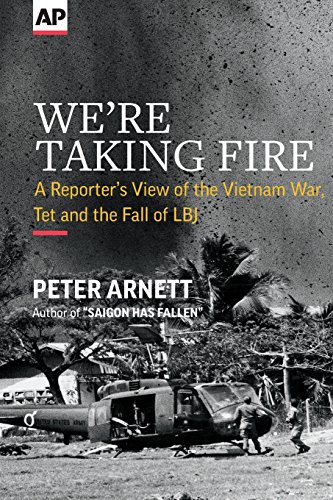 Stock image for We're Taking Fire: A Reporter's View of the Vietnam War, Tet and the Fall of LBJ for sale by ThriftBooks-Atlanta