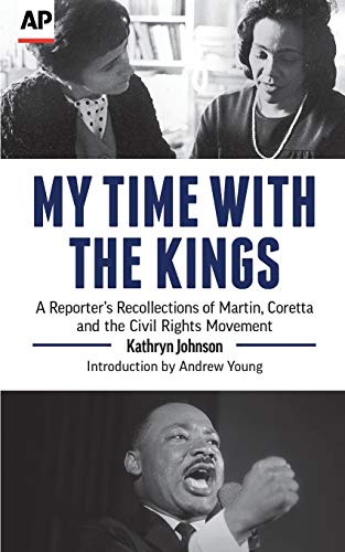 Stock image for My Time With The Kings: A Reporter's Recollections of Martin, Coretta and the Civil Rights Movement for sale by SecondSale