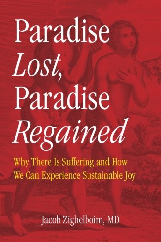 Beispielbild fr Paradise Lost, Paradise Regained: Why There Is Suffering and How We Can Experience Sustainable Joy zum Verkauf von Better World Books