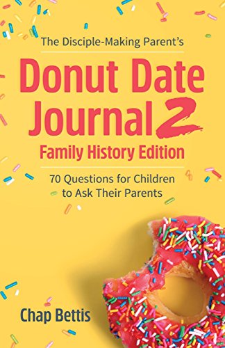 Stock image for The Disciple-Making Parent's Donut Date Journal 2 Family History Edition: 70 Questions for Children to Ask Their Parents for sale by ThriftBooks-Atlanta