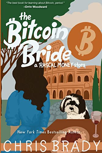 Beispielbild fr The Bitcoin Bride: A Rascal Money Story zum Verkauf von -OnTimeBooks-