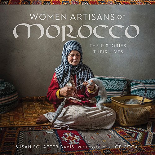 9780999051719: Women Artisans of Morocco: Their Stories, Their Lives