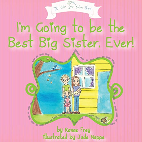 Stock image for I'm Going to Be the Best Big Sister, Ever! (Ellie Jane Olsen) for sale by Bookmonger.Ltd
