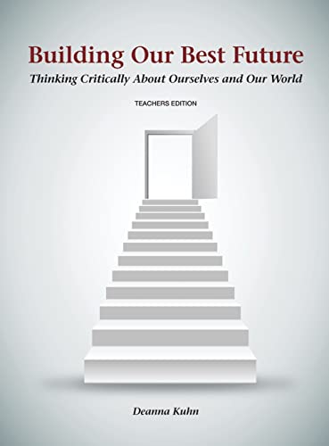 9780999064979: Building Our Best Future: Thinking Critically About Ourselves and Our World