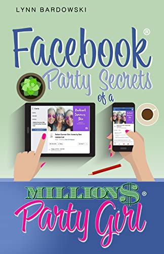 Stock image for Facebook Party Secrets of a Million Dollar Party Girl (Direct Sales Success Secrets) (Volume 2) for sale by SecondSale