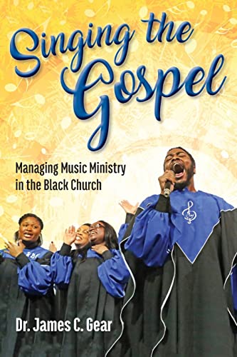 Stock image for Singing the Gospel: Managing Music Ministry in the Black Church for sale by SecondSale