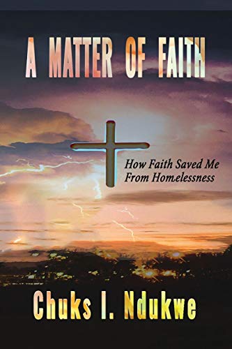 Beispielbild fr A MATTER OF FAITH : How Faith Saved Me From Homelessness zum Verkauf von Buchpark