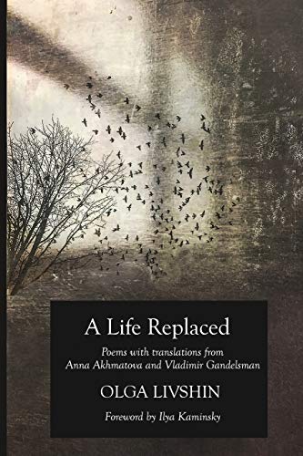 9780999073735: A Life Replaced: Poems with Translations from Anna Akhmatova and Vladimir Gandelsman
