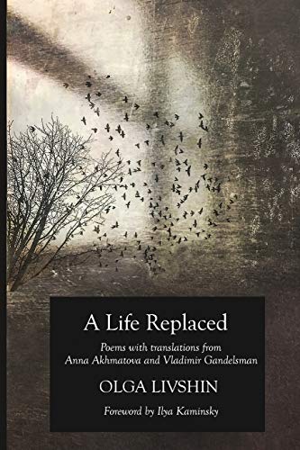 Stock image for A Life Replaced: Poems with Translations from Anna Akhmatova and Vladimir Gandelsman for sale by Housing Works Online Bookstore