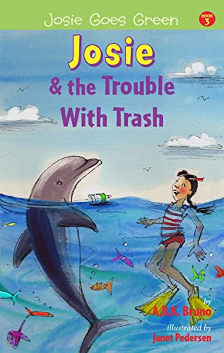 Stock image for Josie and the Trouble with Trash (3) (Josie Goes Green) for sale by SecondSale