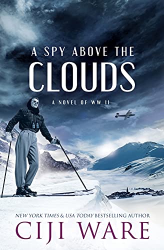 Stock image for A Spy Above the Clouds: A Novel of WW II (American Spy Sisters) for sale by Russell Books