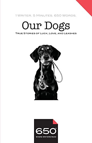 Beispielbild fr 650 | Our Dogs: True Stories of Luck, Love, and Leashes zum Verkauf von Lucky's Textbooks