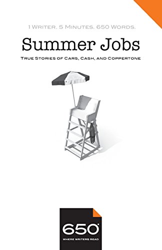 Beispielbild fr 650 | Summer Jobs: True Stories of Cars, Cash, and Coppertone zum Verkauf von Lucky's Textbooks