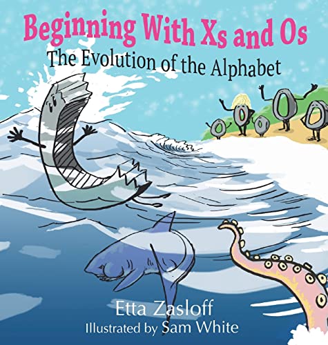 9780999086407: Beginning With Xs and Os: The Evolution of the Alphabet