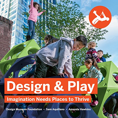 Stock image for Design Play: Imagination Needs Places to Thrive for sale by Zoom Books Company