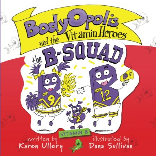 Stock image for BodyOpolis and the Vitamin Heroes: the B-SQUAD for sale by HPB-Ruby