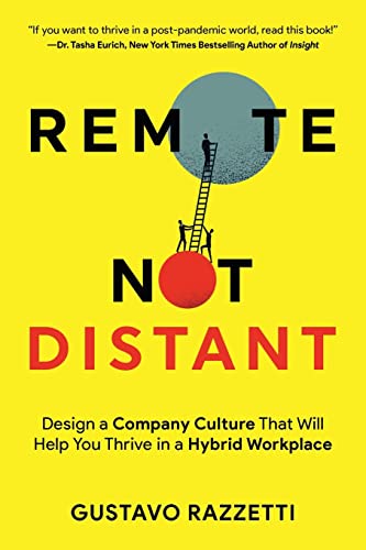 Imagen de archivo de Remote Not Distant: Design a Company Culture That Will Help You Thrive in a Hybrid Workplace a la venta por Buchpark