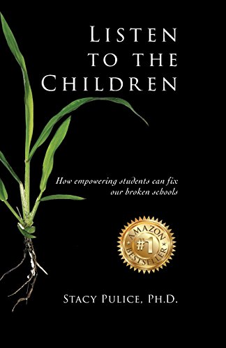 Beispielbild fr Listen to the Children : How Empowering Kids Can Fix Our Broken Schools zum Verkauf von Better World Books