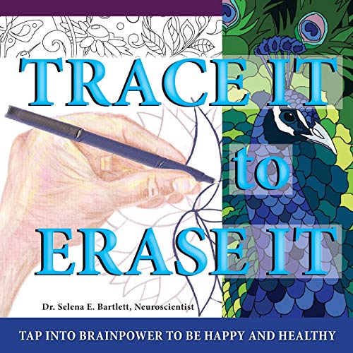 Beispielbild fr Trace It to Erase It: Tap into BRAINPOWER to be happy and healthy zum Verkauf von ThriftBooks-Dallas