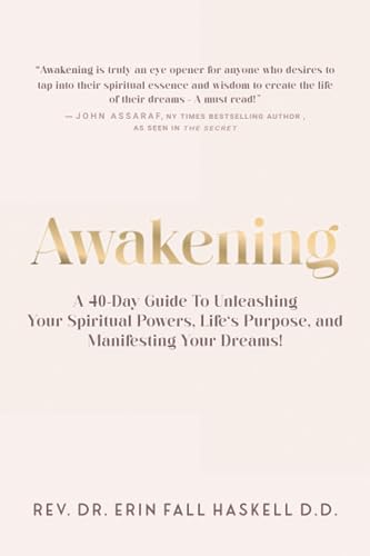 Imagen de archivo de Awakening: A 40-Day Guide to Unleashing Your Spiritual Powers, Life's Purpose and Manifesting Your Dreams! a la venta por Jenson Books Inc