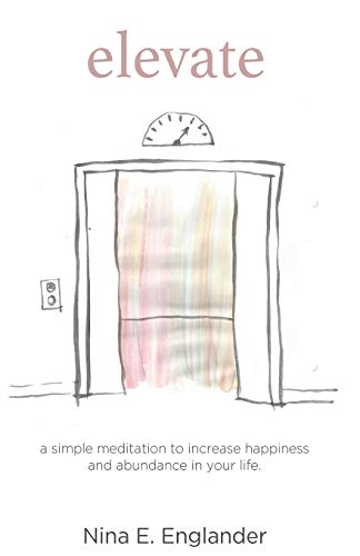 Imagen de archivo de Elevate: A simple meditation to increase happiness and abundance in your life a la venta por More Than Words