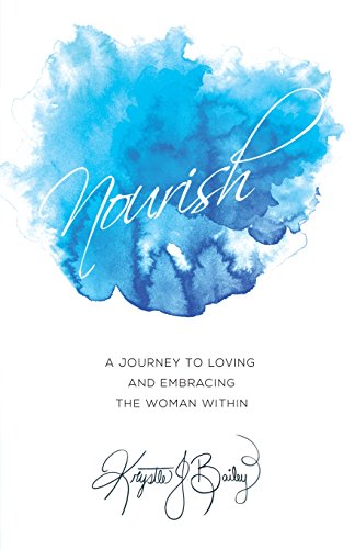 Imagen de archivo de Nourish: A journey to loving and embracing the woman within a la venta por ThriftBooks-Dallas