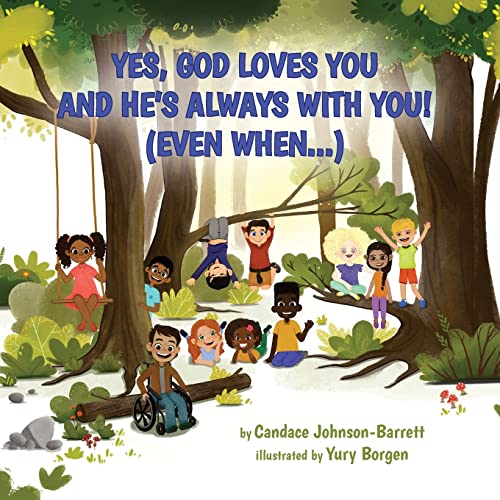 Beispielbild fr Yes, God Loves You and He's Always With You! (Even When.) zum Verkauf von ThriftBooks-Dallas