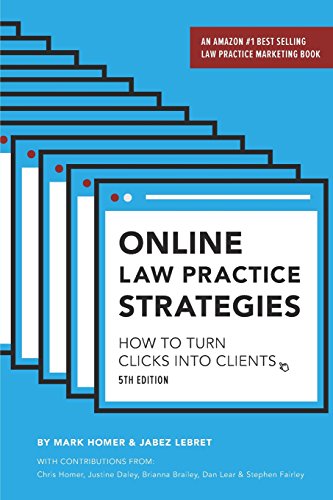 Stock image for Online Law Practice Strategies: How to Turn Clicks Into Clients for sale by Better World Books: West