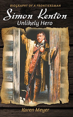 Stock image for Simon Kenton Unlikely Hero: Biography of a Frontiersman (Pioneer Biographies) for sale by Books Unplugged