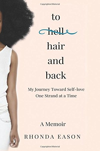 Beispielbild fr To Hair and Back: My Journey Toward Self-love One Strand at a Time zum Verkauf von Better World Books