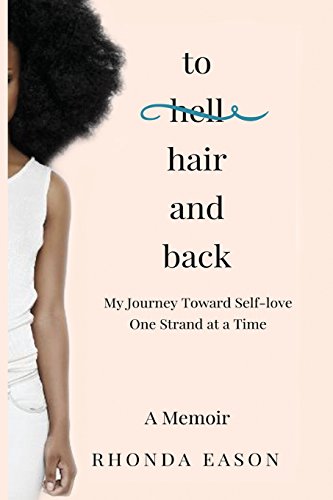 Stock image for To Hair and Back: My Journey Toward Self-love One Strand at a Time for sale by Better World Books
