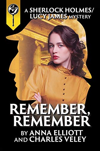 9780999119112: Remember, Remember: A Sherlock Holmes and Lucy James Mystery: 3