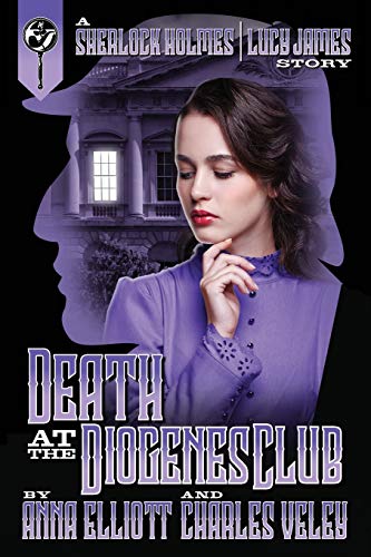 Beispielbild fr Death at the Diogenes Club: A Sherlock Holmes and Lucy James Mystery (The Sherlock Holmes and Lucy James) zum Verkauf von Bulk Book Warehouse