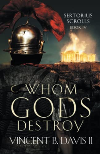 9780999120873: Whom Gods Destroy: A Novel of Ancient Rome